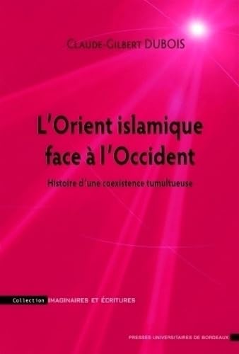 L'Orient islamique face à l'Occident: Histoire d'une coexistence tumultueuse book