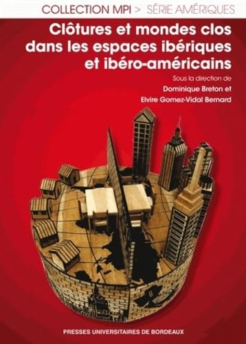 Clôtures et mondes clos dans les espaces ibériques et ibéro-américains book