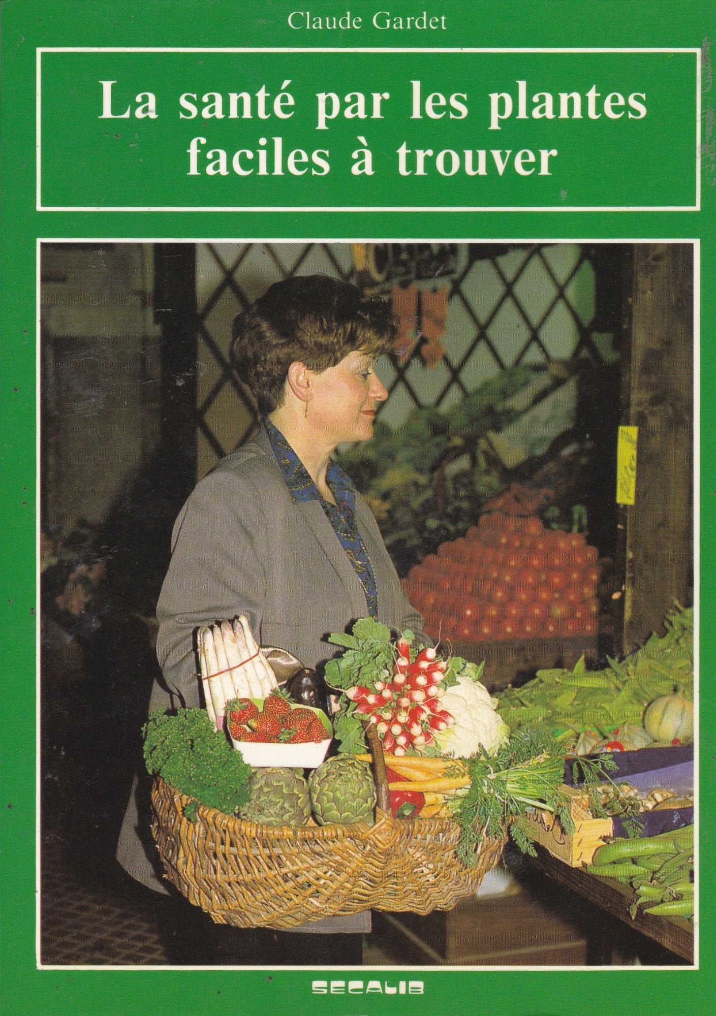 La Santé par les plantes faciles à trouver book