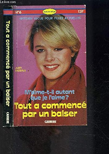 TOUT A COMMENCE PAR UN BAISER- COLLECTION HISTOIRE VECUE POUR FILLES ACTUELLES N°6 book