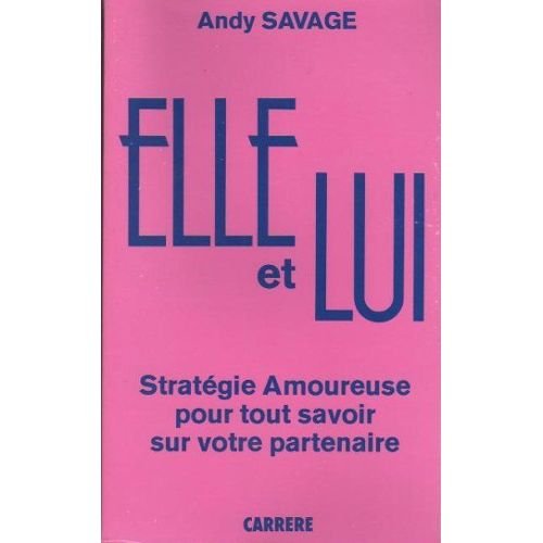 Elle et lui. Stratégie amoureuse pour tout savoir sur votre partenaire. book