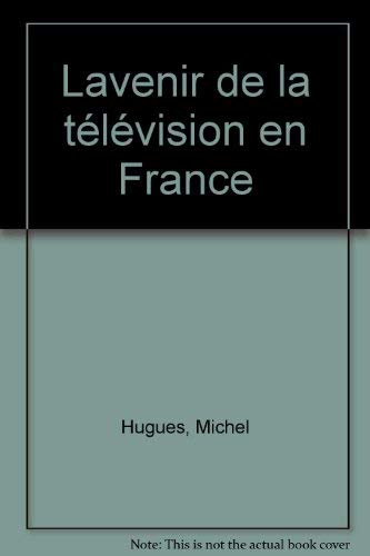 L'avenir de la television en France (French Edition) book