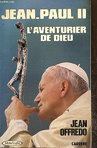 Jean-Paul II : L'aventurier de Dieu book