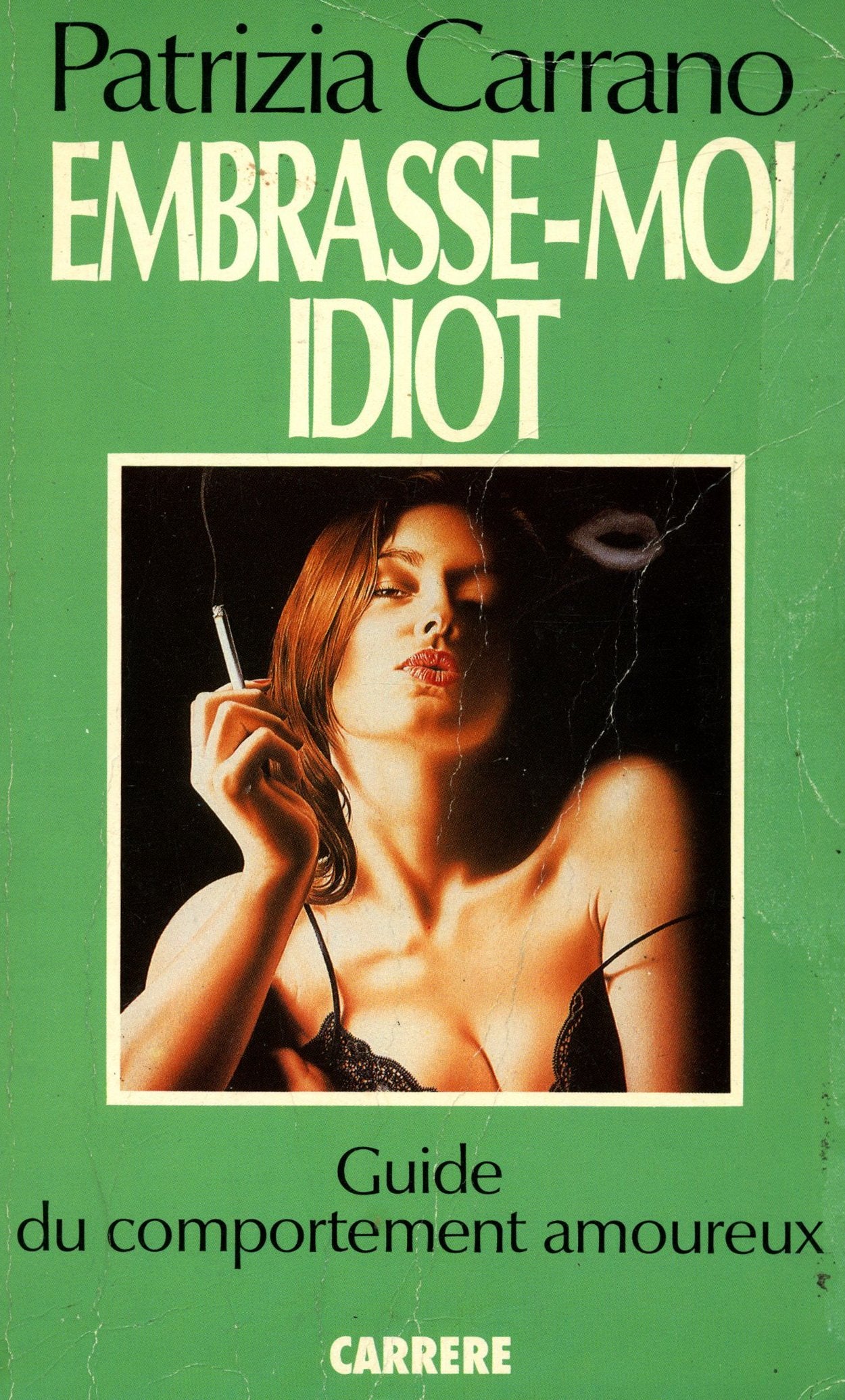 Embrasse-moi idiot. Guide du comportement amoureux. Books