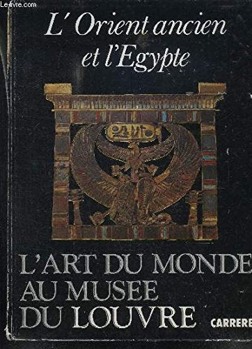 L'Orient ancien et l'Egypte, l'art du monde au musée du Louvre book