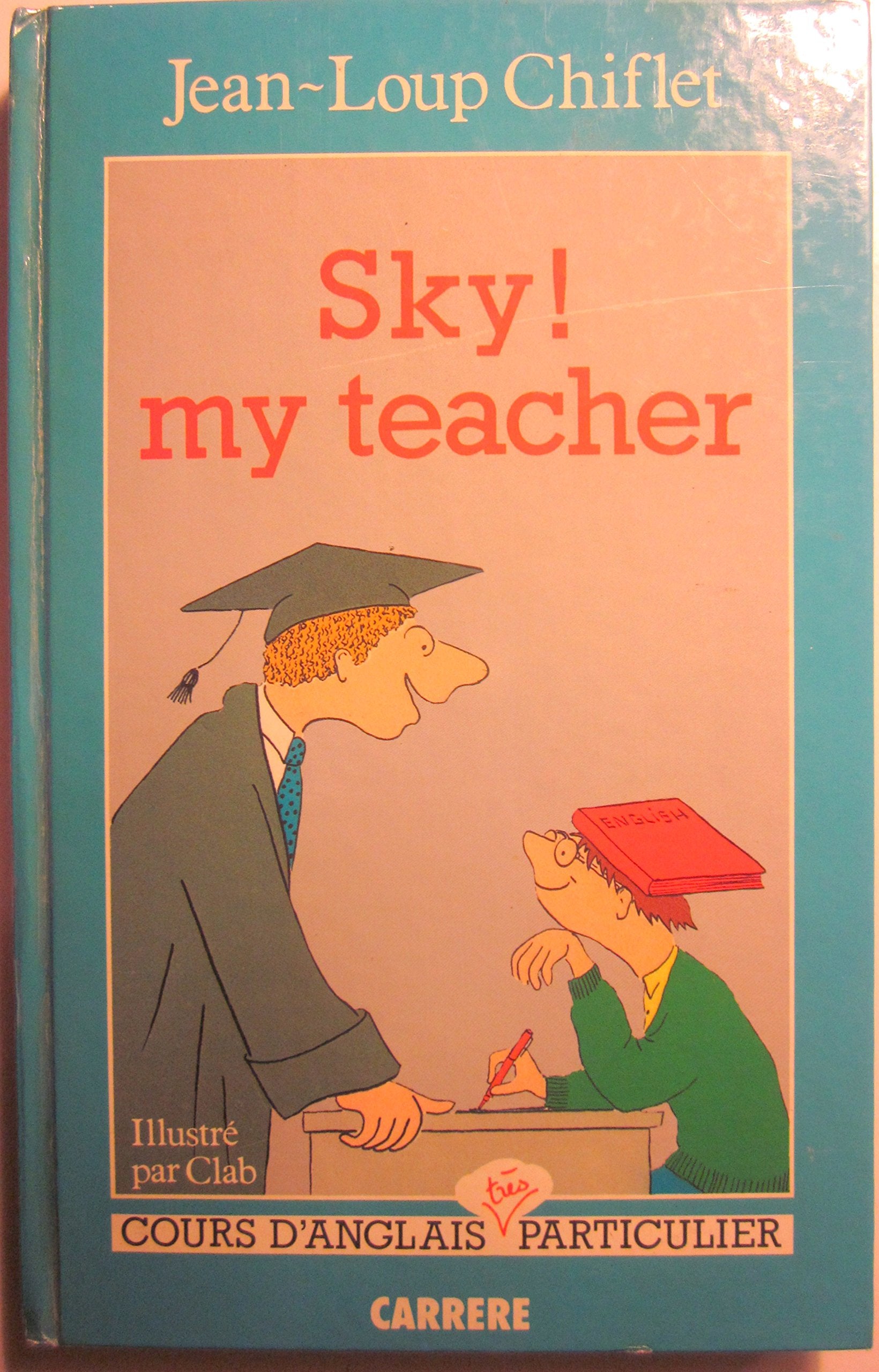 Sky ! My teacher : cours d'anglais très particulier book