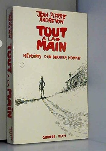 Tout à la main : Mémoires d'un dernier homme book
