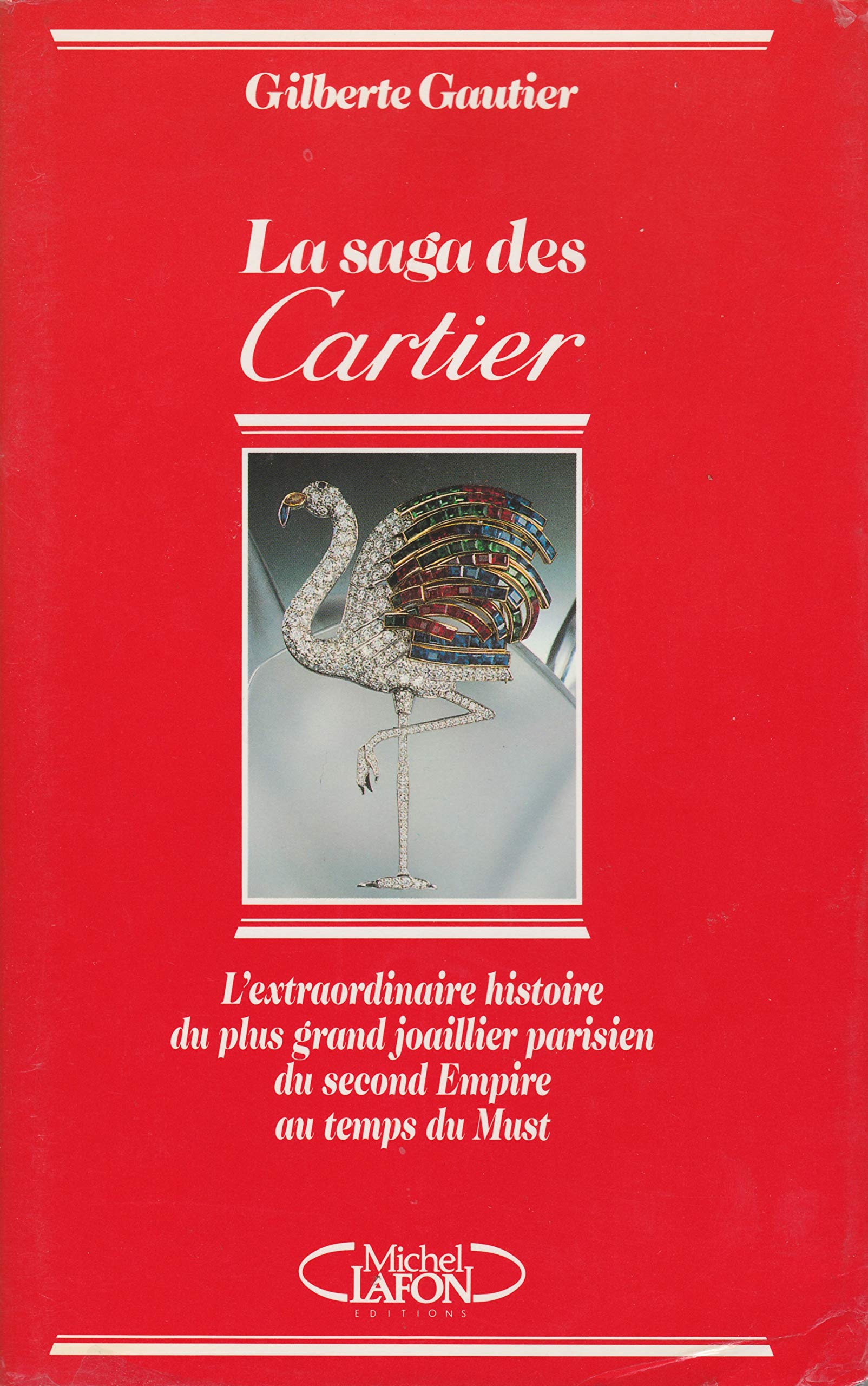 La Saga des Cartier : 1847-1988 book