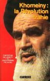 Khomeiny, la révolution trahie book