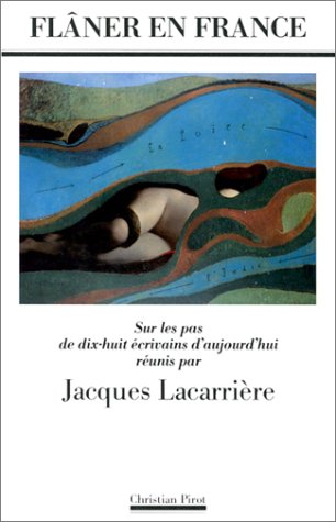 Flâner en France : sur les pas de dix-huit écrivains d'aujourd'hui book