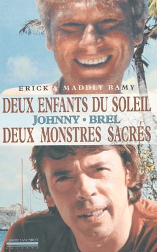 Deux enfants du soleil pour deux monstres sacrés : Jacques Brel et Johnny Hallyday book