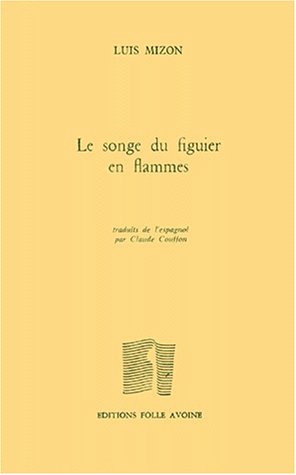 El sueno de la higuera en llamas. Le songe du figuier en flammes Poetry