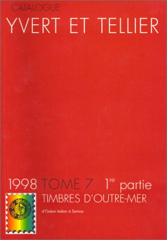 Yvert et Tellier, tome 7- 1re partie : Timbres D'outre-mer, 1998 book