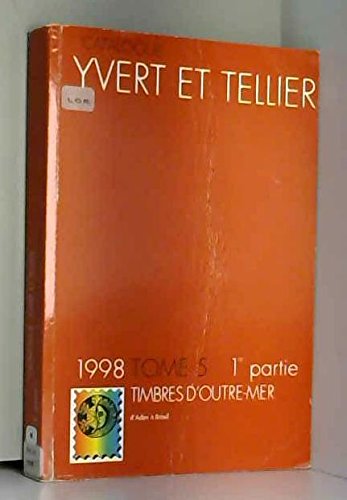 Catalogue Yvert et Tellier de timbres-poste: Tome 5-1, Outre-mer : d'Aden au Brésil, édition 1998 Books