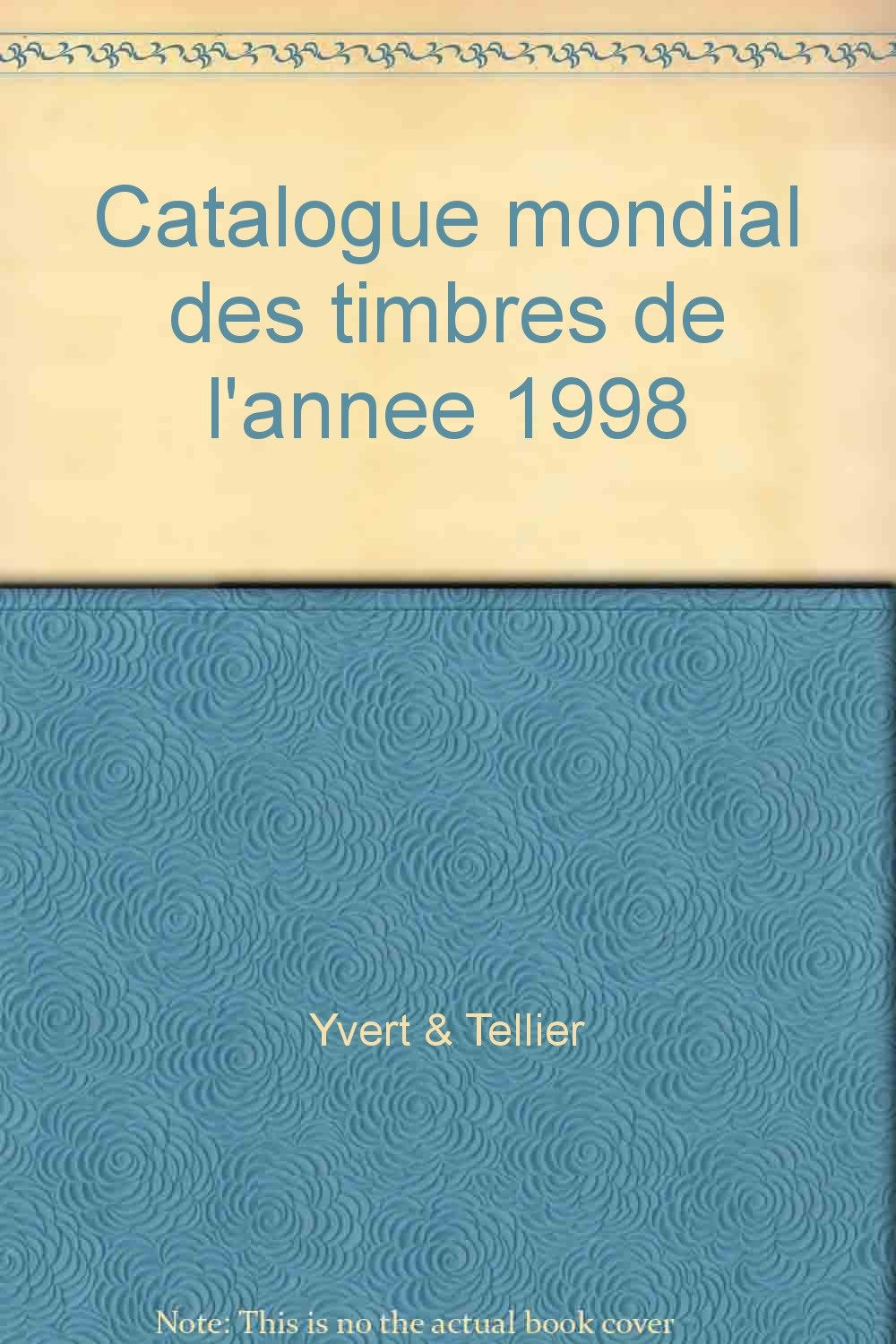 Catalogue mondial des nouveautés 1998: Tous les timbres émis en 1998 book