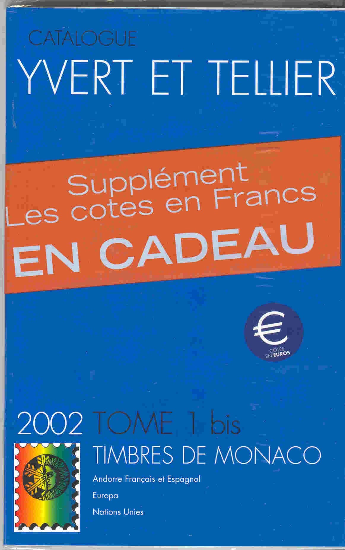 Catalogue Yvert et Tellier de timbres-poste. Vol. 1 bis. Monaco 2002 : Andorre français et espagnol, Europa, Nations unies Books