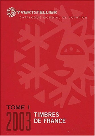 Timbre de France, tome 1 - 2003 (catalogue yvert et tellier) book