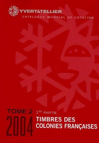 Catalogue de timbres-poste: Tome 2. 1e partie : Colonies françaises book