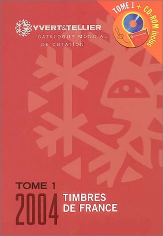 Timbre de France 2004 (1 livre + 1 CD-Rom), tome 1 : Catalogue Yvert et Tellier Leisure, Home & Garden