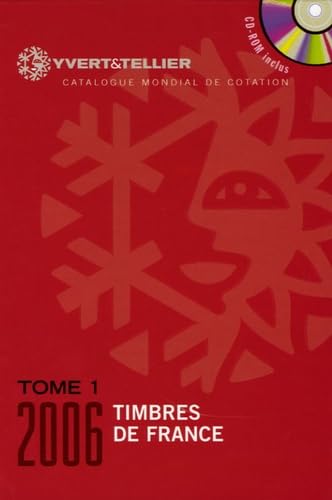 Yvert et Tellier 2006, tome 1 : Cotation des timbre de France 1849 à nos jours (+ CD-Rom) Leisure, Home & Garden