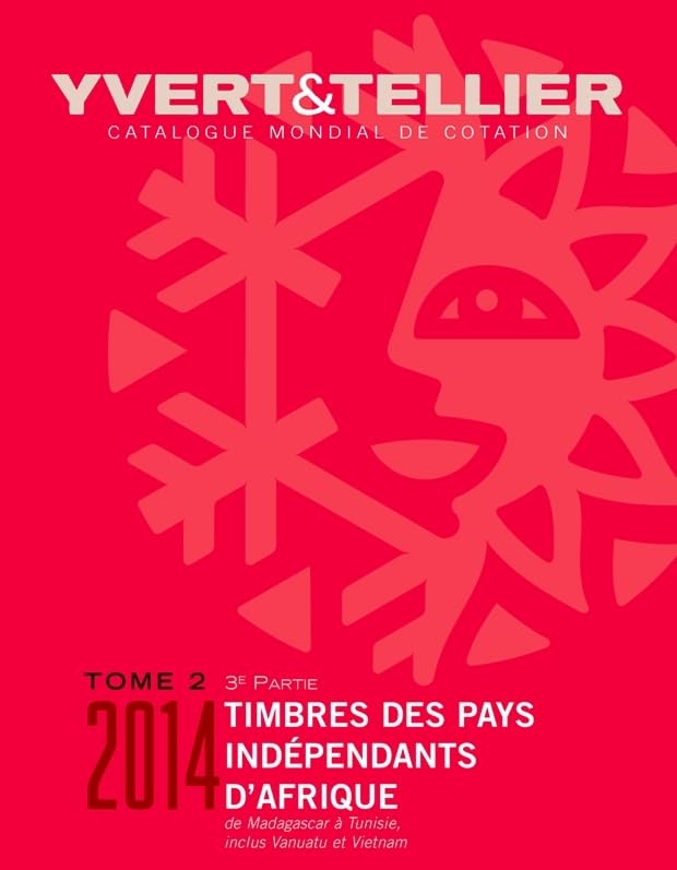 Catalogue de timbres-poste: Tome 2 (3e partie) Pays indépendants d'Afrique, de Madagascar à Tunisie inclus Vanuatu et Vietnam book