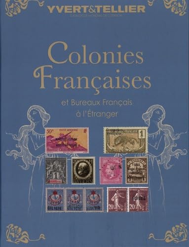 Colonies françaises et Bureaux Français à l'Etranger: Catalogue de timbres-poste. Cent vingt-neuvième année Books