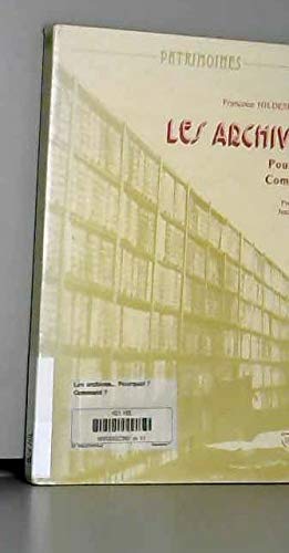 Les Archives. Pourquoi ? Comment ? La recherche aujourd'hui dans les Archives en France. book