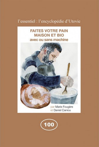 Faites votre pain, maison et bio : avec ou sans machine book