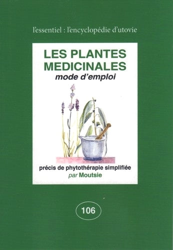 Les plantes médicinales, mode d'emploi : précis de phythothérapie simplifiée book