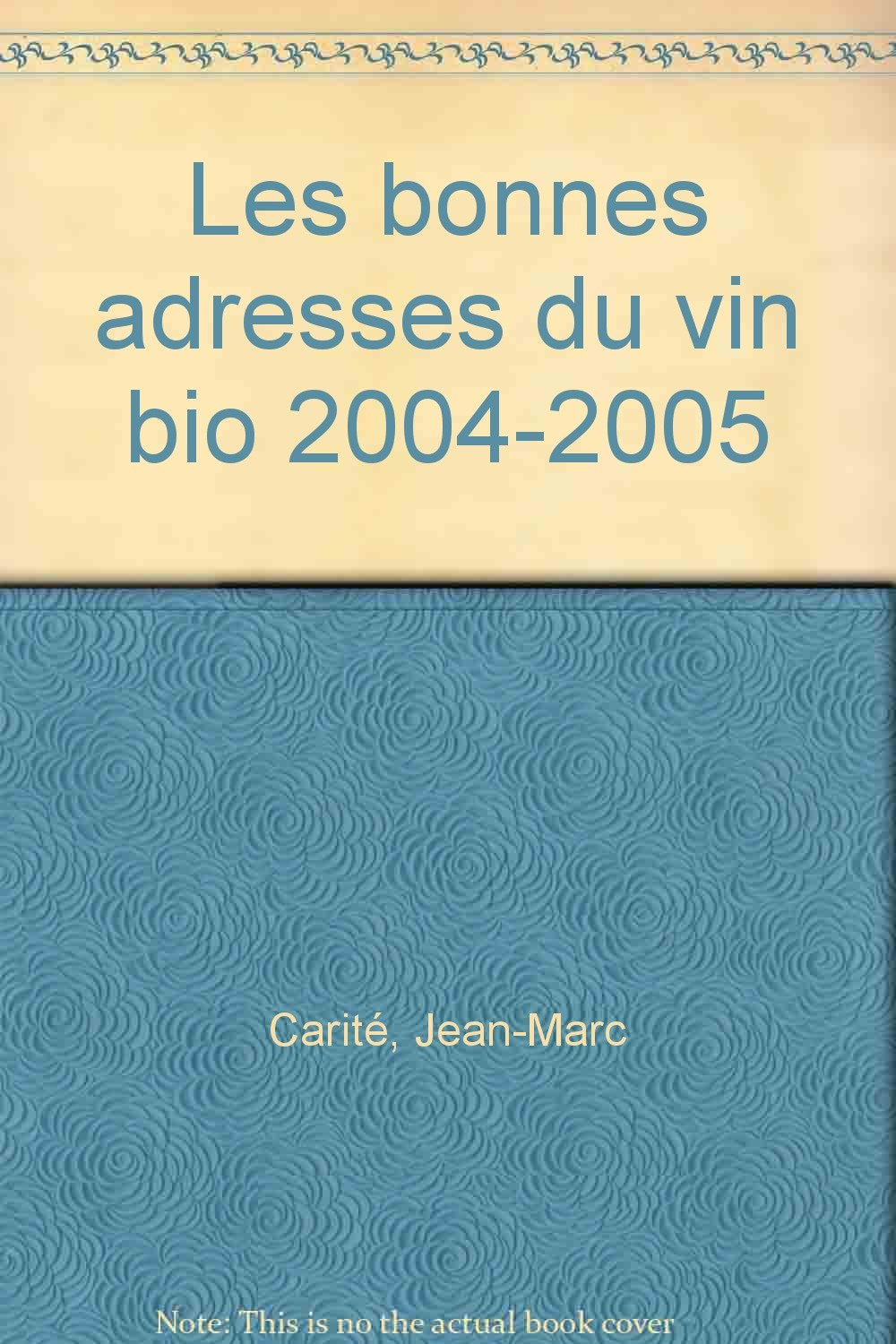 Les bonnes adresses du vin bio 2004-2005 book