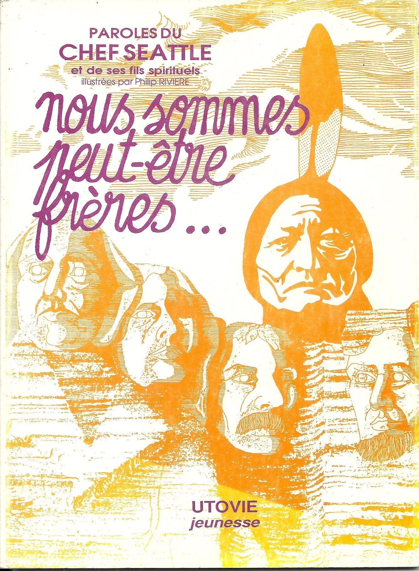 Nous sommes peut-être frères... : paroles du chef Seattle et de ses fils spirituels Books