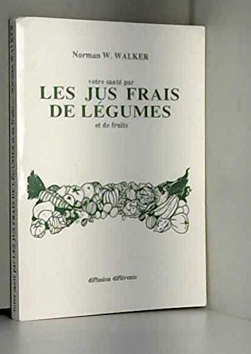 Votre santé par les jus frais de légumes et de fruits Books