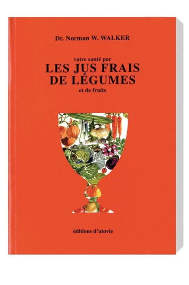 Votre santé par les jus frais de légumes et de fruits Books