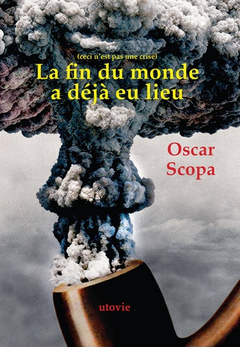 La fin du monde a déjà eu lieu : ceci n'est pas une crise Books