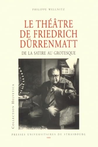 Le théâtre de Friedrich Dürrenmatt : De la satire au grotesque book