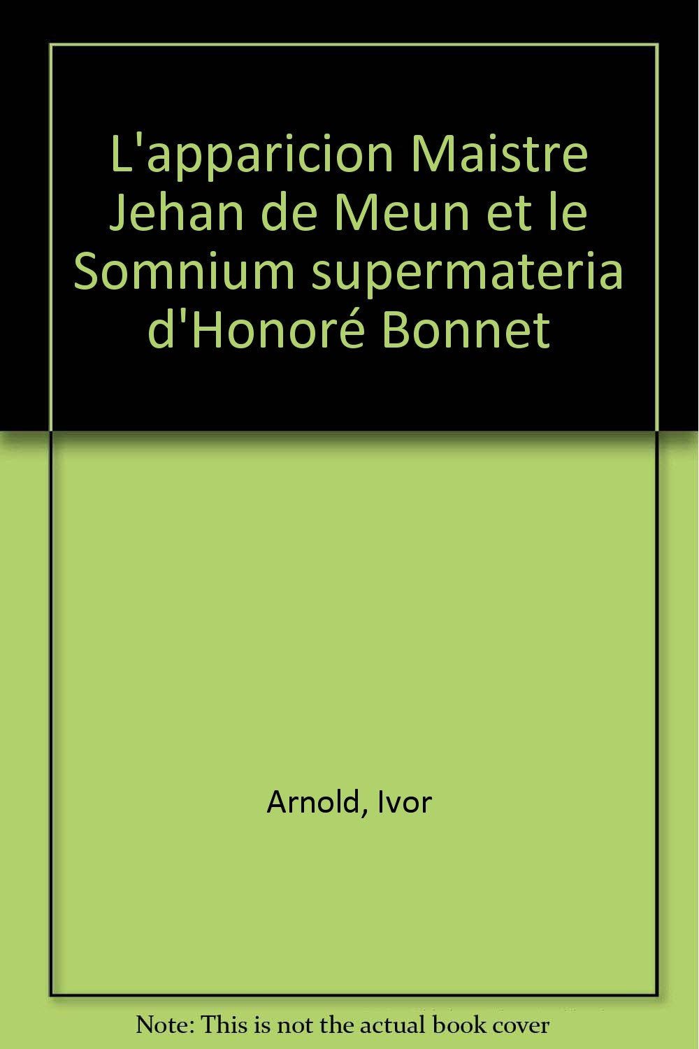 L'apparition Maistre Jehan de Meun et le Somnium supermateria scismatis d'Honoré Bonet book