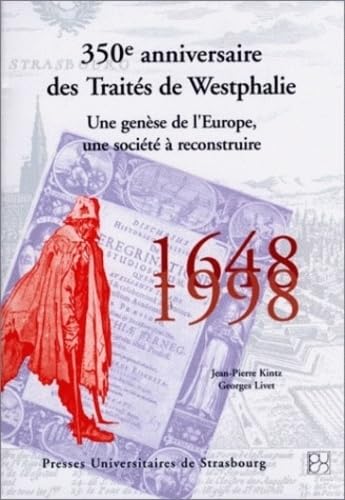 350e anniversaire des traités de Wesphalie, 1648-1998. Une genèse de l'Europe, une société à reconstruire: Une genèse de l'Europe, une société à ... Salle Tauler, 15 au 17 octobre 1998 Books
