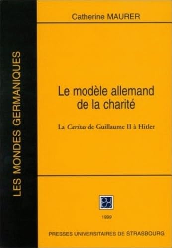 Le modèle allemand de la charité : La caritas de Guillaume II à Hitler book