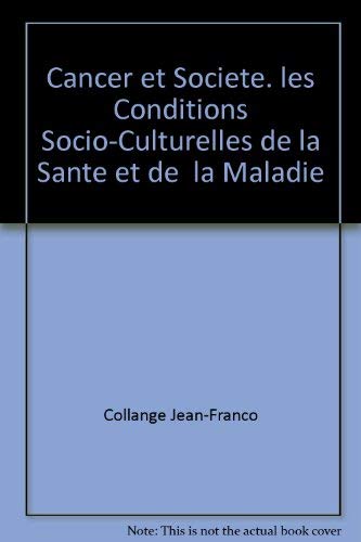 Cancer et société : les conditions socio-culturelles de la santé et de la maladie book