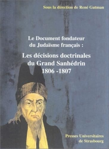 Le document fondateur du Judaïsme français : Les décisions doctrinales du Grand Sanhedrin 1806-1807 book
