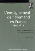L'enseignement de l'allemand en France, 1880-1918 : entre modèle allemand et langue de l'ennemi Politics & History