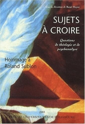 Sujets à croire : Questions de théologie et de psychanalyse en hommage à Roland Sublon book