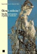 Où va la médecine ? : sens des représentations et pratiques médicales book