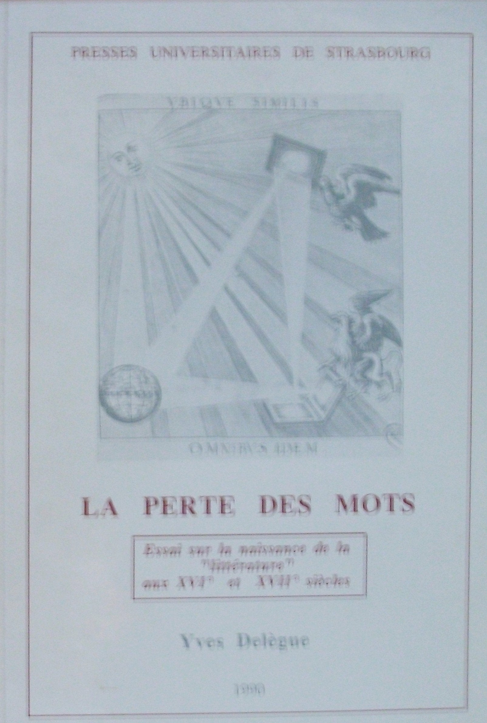 La perte des mots : Essai sur la naissance de la "littérature" au XVIe et XVIIe siècles book