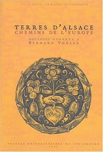 Terre d'Alsace, Chemins de l'Europe : Mélanges offerts à Bernard Vogler book