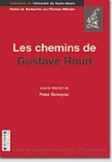 Les chemins de Gustave Roud : avec des textes inédits de Gustave Roud et Pierre-Alain Tâche book