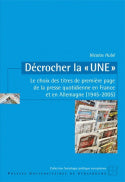 Décrocher la une : le choix des titres de première page de la presse quotidienne en France et en Allemagne (1945-2005) book