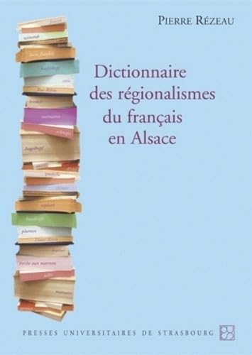 Dictionnaire des régionalismes du français en Alsace book
