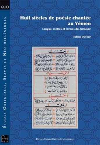 Huit siècles de poésie chantée au Yémen : langue, mètres et formes du humayni book