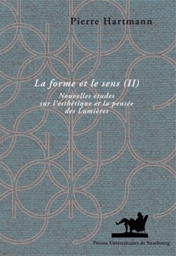 La Forme et le Sens (II). Nouvelles Etudes Sur l'Esthetique et la Pen See des Lumieres book